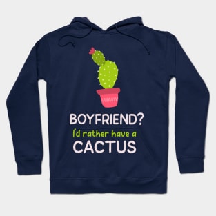 Rather Have a Cactus than a Boyfriend Anti-Valentine Hoodie